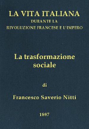 [Gutenberg 43184] • La trasformazione sociale / La vita italiana durante la Rivoluzione francese e l'Impero